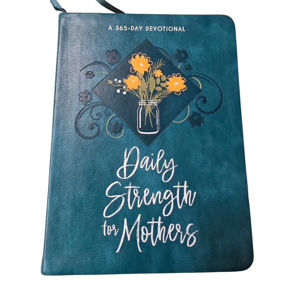 Daily Strength for Mothers 365-Day Devotional Teal Faux Leather Floral Book